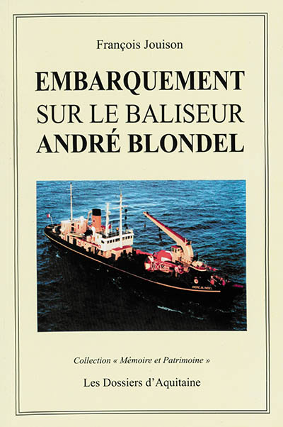 Embarquement sur le baliseur André Blondel (1933-2003)
