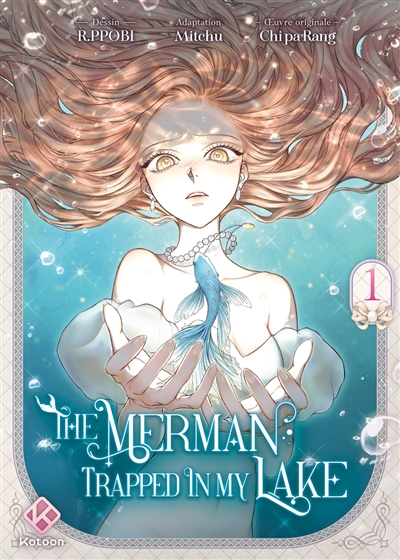 The merman trapped in my lake, tome 1