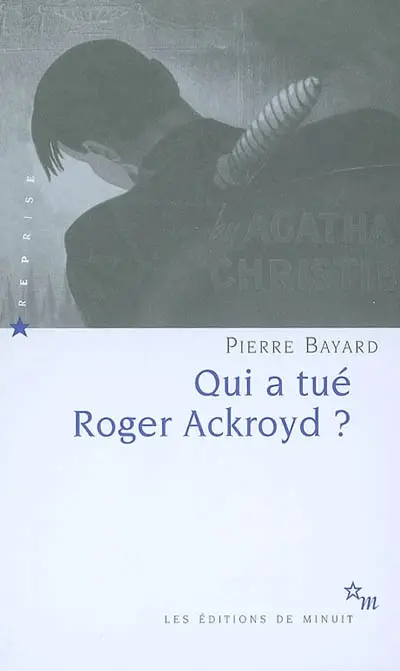 Qui a tué Roger Ackroyd ?. Arrêt sur énigme