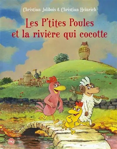 Les p'tites poules. Vol. 18. Les p'tites poules et la rivière qui cocotte Les p'tites poules. Vol. 18. Les p'tites poules et la rivière qui cocotte