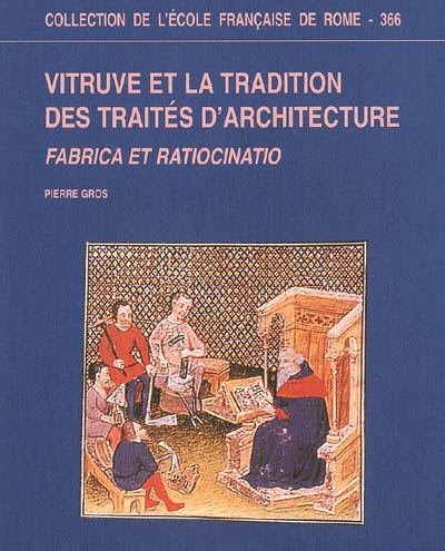 Vitruve et la tradition des traités d'architecture : fabrica et ratiocinatio : recueil d'études