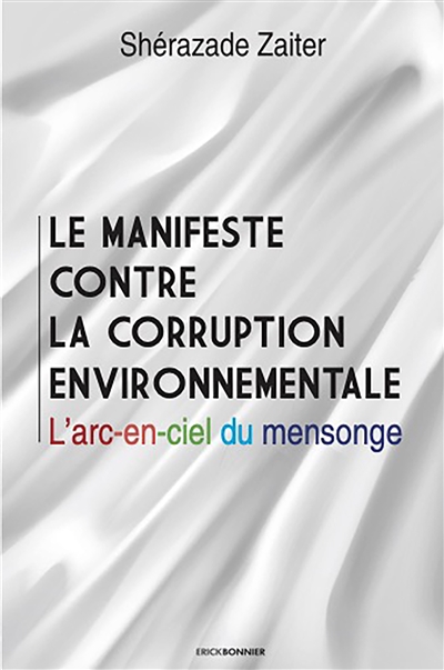 Le manifeste contre la corruption environnementale : l'arc-en-ciel du mensonge