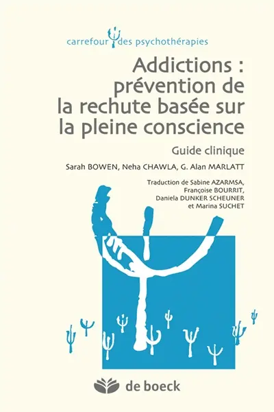 Addictions : prévention de la rechute basée sur la pleine conscience : guide clinique
