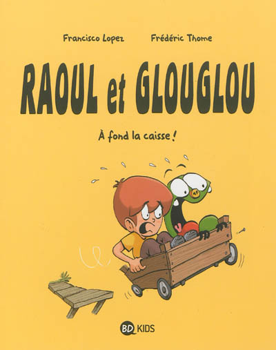 Raoul et Glouglou. Vol. 2. A fond la caisse !