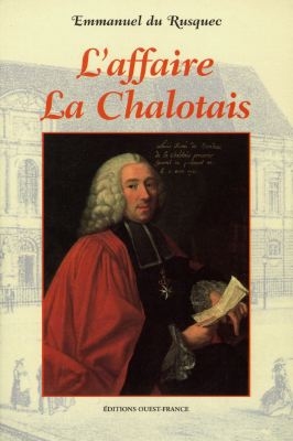L'affaire La Chalotais : une tragédie policière et judiciaire au 18e siècle