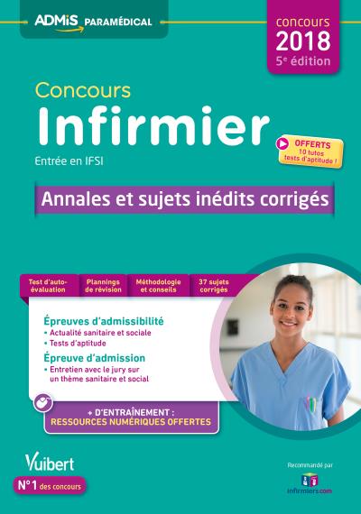 Concours infirmier, entrée en IFSI : annales et sujets inédits corrigés : concours 2018