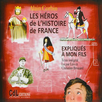 Les héros de l'histoire de France expliqués à mon fils