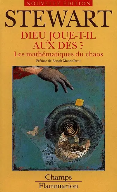 Dieu joue-t-il aux dés ? : les nouvelles mathématiques du chaos