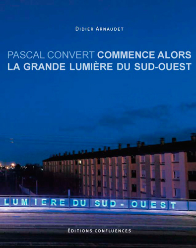 Pascal Convert : Commence alors la grande lumière du Sud-Ouest