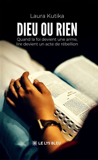 Dieu ou rien : Quand la foi...