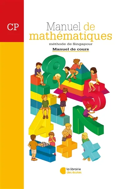 Manuel de mathématiques, méthode de Singapour : CP, manuel de cours