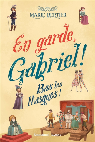 En garde, Gabriel !. Vol. 3. Bas les masques !