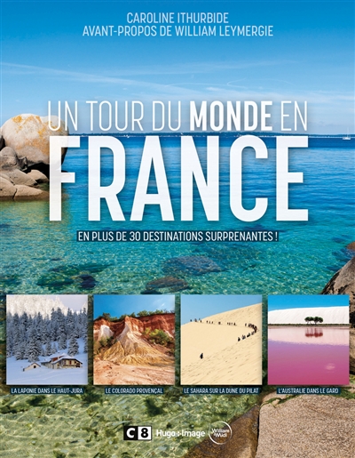 Un tour du monde en France : en plus de 30 destinations surprenantes !