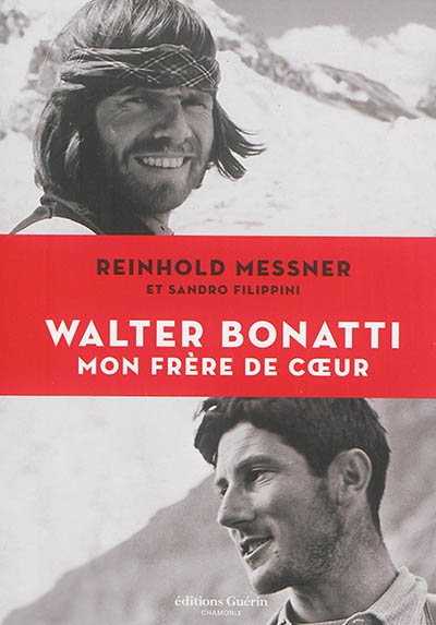 Walter Bonatti, mon frère de coeur