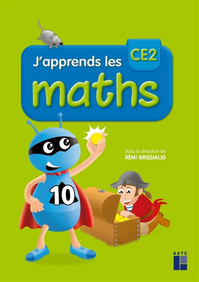 J'apprends les maths CE2 : fichier de l'élève : programmes 2016