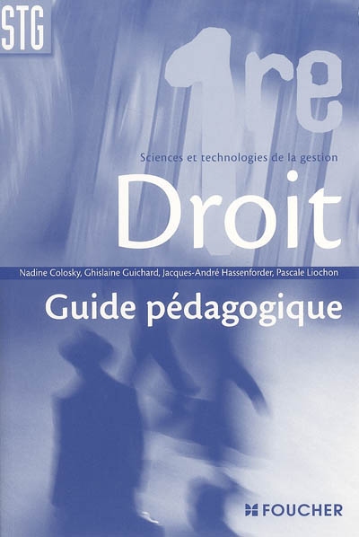 Droit 1re Sciences et technologie de la gestion : guide pédagogique