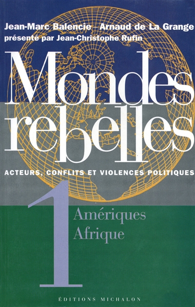 Mondes rebelles : acteurs, conflits et violences politiques. Vol. 1. Amériques et Afrique