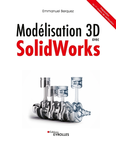 Modélisation 3D avec SolidWorks : préparation au 1er niveau de certification