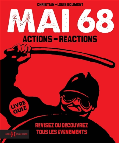 Mai 68, actions-réactions : tous les événements vus de gauche et vus de droite : livre-quiz