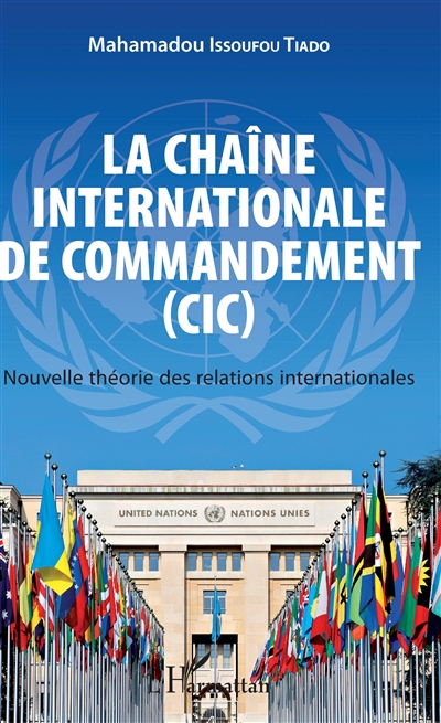 La chaîne internationale de commandement (CIC) : nouvelle théorie des relations internationales