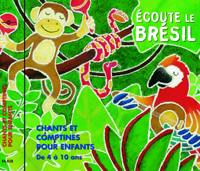 Ecoute le Brésil : chants et comptines pour enfants de 4 à 6 ans