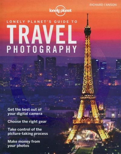 Travel photography : a guide to taking better pictures