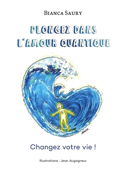 Plongez dans l'Amour Quantique : Changez votre vie !
