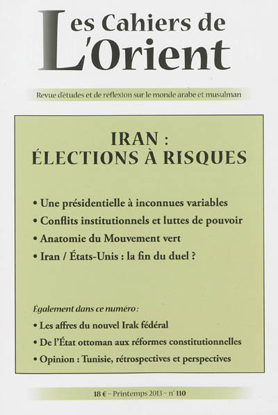 Cahiers de l'Orient (Les), n° 110. Iran : élections à risques