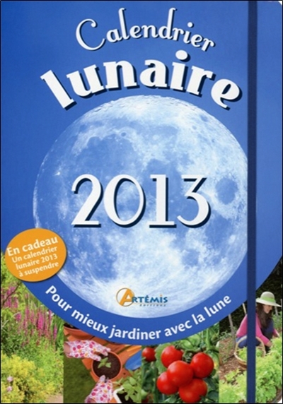 Calendrier lunaire 2013 :...