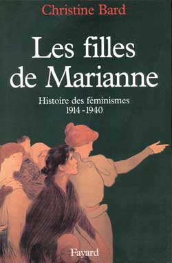 Les filles de Marianne : histoire des féminismes, 1914-1940