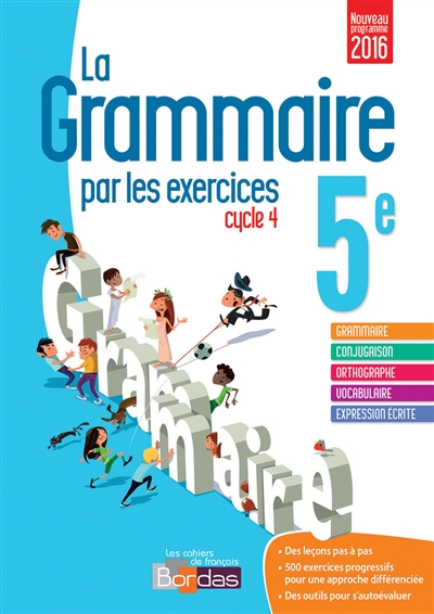 La grammaire par les exercices cycle 4, 5e : nouveau programme 2016