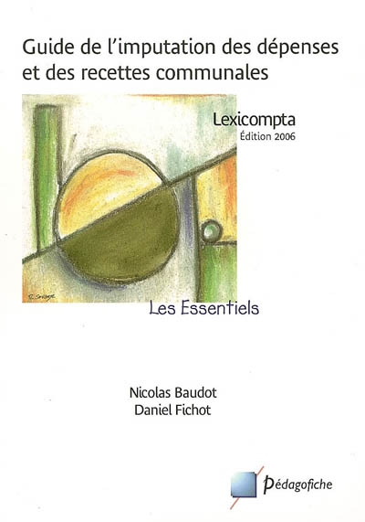 Guide de l'imputation des dépenses et des recettes communales : lexicompta 2006