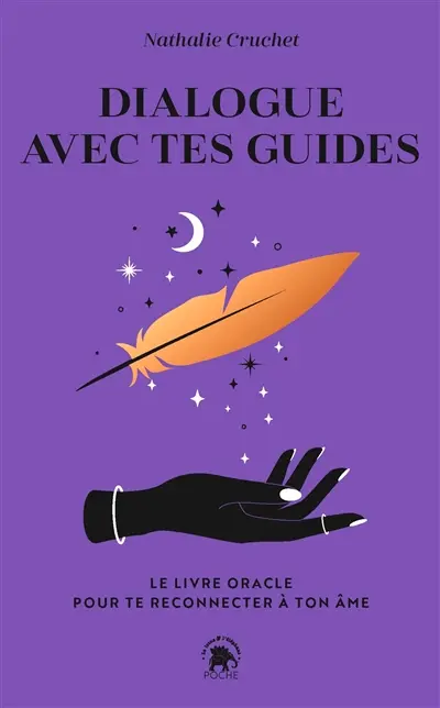 Dialogue avec tes guides : le livre oracle pour te reconnecter à ton âme