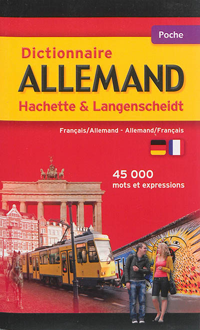 Dictionnaire allemand Hachette & Langenscheidt : français-allemand, allemand-français