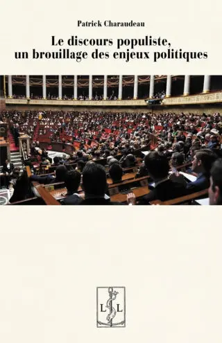Le discours populiste, un brouillage des enjeux politiques