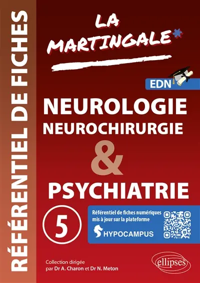 La martingale : référentiel de fiches : EDN. Vol. 5. Neurologie, neuro-chirurgie & psychiatrie La martingale : référentiel de fiches : EDN. Vol. 5. Neurologie, neuro-chirurgie & psychiatrie