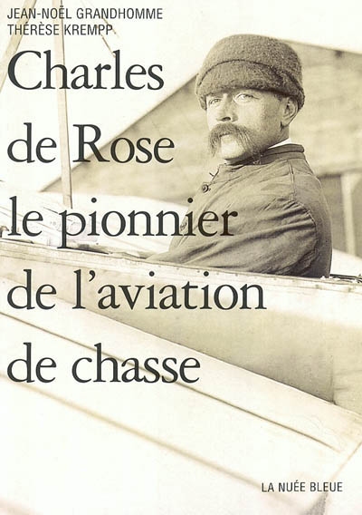Charles de Rose : le pionnier de l'aviation de chasse