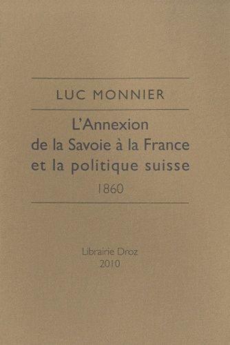 L'annexion de la Savoie à la France et la politique suisse : 1860