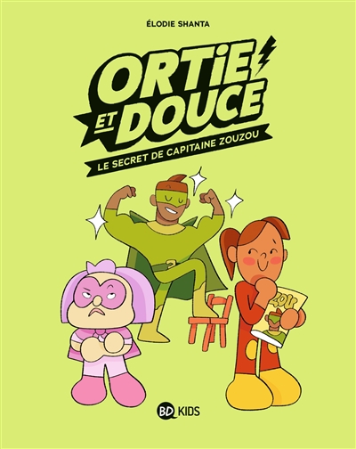 Ortie et Douce. Vol. 2. Le secret de capitaine Zouzou