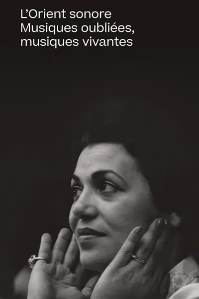 L'Orient sonore : musiques oubliées, musiques vivantes