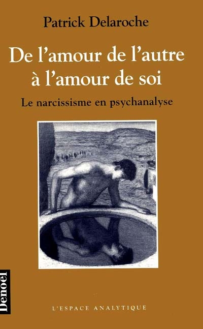 De l'amour de l'autre à l'amour de soi : le narcissisme en psychanalyse