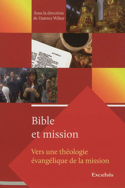Bible et mission. Vol. 1. Vers une théologie évangélique de la mission