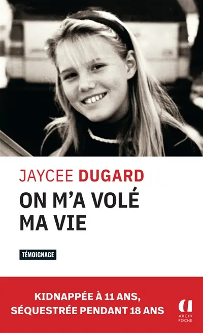 On m'a volé ma vie : kidnappée à 11 ans, séquestrée pendant 18 ans