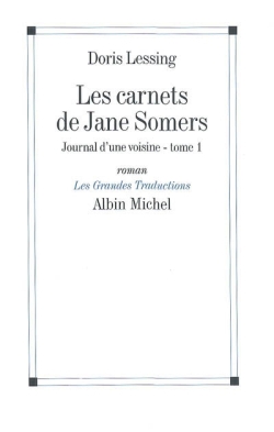 Les carnets de Jane Somers. Vol. 1. Journal d'une voisine