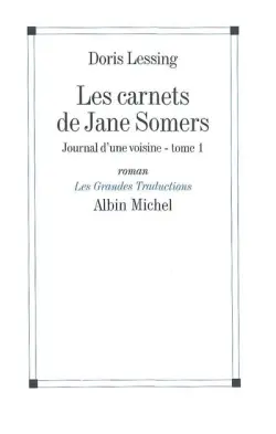 Les carnets de Jane Somers. Vol. 1. Journal d'une voisine