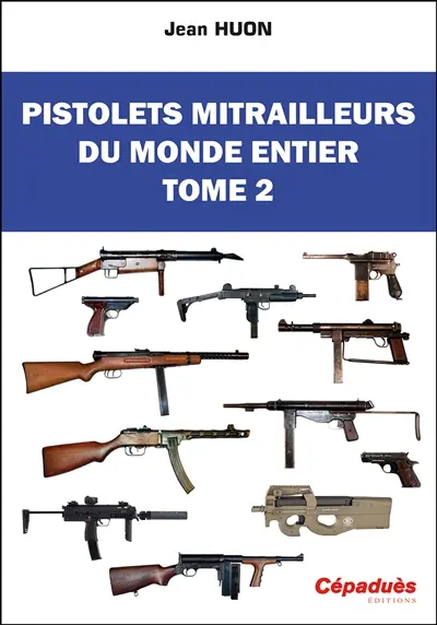 Pistolets mitrailleurs du monde entier. Vol. 2