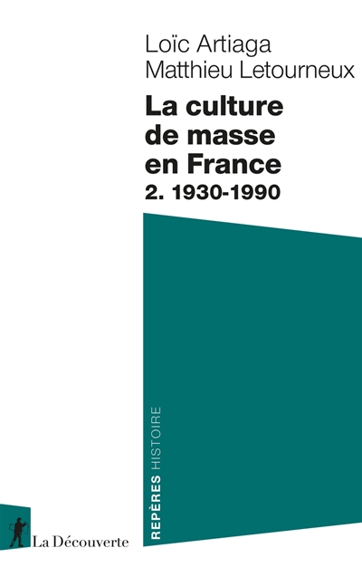La culture de masse en France, tome 2 : 1930-1990