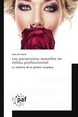 Les perversions sexuelles en milieu professionnel : La violence de la pulsion scopique