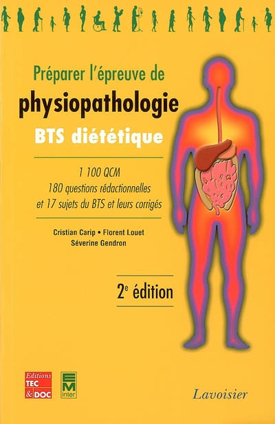 Préparer l'épreuve de physiopathologie : BTS diététique : 1100 QCM, 180 questions rédactionnelles et 17 sujets du BTS et leurs corrigés