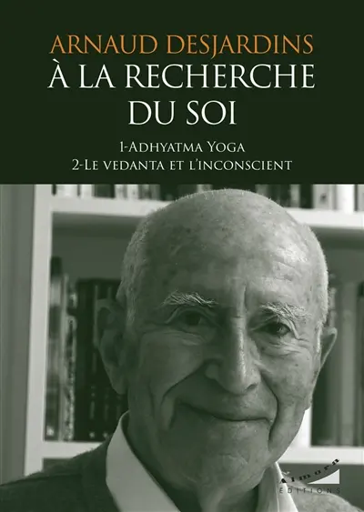 A la recherche du soi. Vol. 1-2. Adhyatma yoga. Le vedanta et l'inconscient